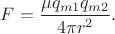 $F=\dfrac{\mu q_{m1}q_{m2}}{4\pi r^2}.$