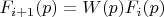 $F_{i+1}(p) = W(p)F_{i}(p)$