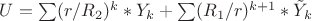$U = \sum (r/R_{2})^k*Y_{k} + \sum (R_{1}/r)^{k+1}* \tilde Y_{k}$