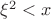 $\xi^2<x$