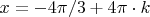 $x = -4\pi/3 + 4\pi\cdot k$