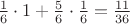 $\frac 16\cdot 1 +\frac 56 \cdot \frac 16=\frac{11}{36}$