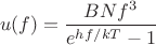 $$u(f) = \frac{B N f^3}{e^{hf/kT} - 1}$$ $$u(f) = \frac{B N f^3}{e^{hf/kT} - 1}$$