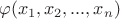 \[
\varphi (x_1 ,x_2 ,...,x_n )
\]