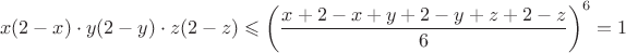 $$x(2-x)\cdot y(2-y)\cdot z(2-z)\leqslant \left(\frac{x+2-x+y+2-y+z+2-z}6\right)^6=1$$