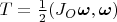 $T=\frac{1}{2}(J_O\boldsymbol\omega,\boldsymbol\omega)$
