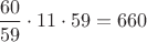 $\dfrac{60}{59}\cdot 11\cdot 59=660$