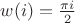 $w(i)=\frac{\pi i}{2}$