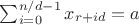 $\sum_{i=0}^{n/d-1}x_{r+id} =a$