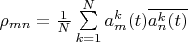 $\rho_{mn} = \frac{1}{N} \sum\limits_{k=1}^N a_m^k(t) \overline{a_n^k(t)}$
