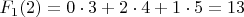 $F_{1}(2)=0\cdot3+2\cdot4+1\cdot5=13$