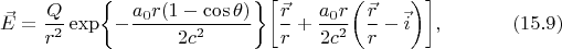 $$
\vec E=\frac{Q}{r^2}\exp\biggl\{-\frac{{a_0}{r}(1-\cos\theta)}
{2c^2}\biggr\}\biggl[\frac{\vec r}{r}+\frac{{a_0}{r}}{2c^2}
\biggl(\frac{\vec r}{r}-\vec i\biggr)\biggr],
\eqno(15.9)
$$