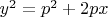 $y^2=p^2+2px$