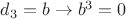 $d_3 = b \to   b^3 = 0$