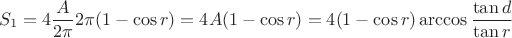 $$S_1 = 4 \frac {A}{2\pi} 2\pi(1-\cos r) = 4A(1-\cos r)=4(1-\cos r)\arccos\frac {\tan d}{\tan r}$$
