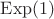 $\mathrm{Exp}(1)$