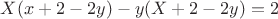$X(x+2-2y)-y(X+2-2y)=2  $