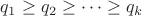 $q_1\geq q_2\geq \dots\geq q_k$