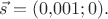$\vec{s}=(0{,}001;0).$