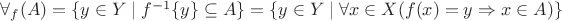 $\forall_f(A)=\{y\in Y\mid f^{-1}\{y\}\subseteq A\}=\{y\in Y\mid\forall x\in X(f(x)=y\Rightarrow x\in A)\}$