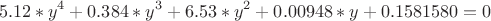$$5.12*y^4+0.384*y^3+6.53*y^2+0.00948*y+0.1581580=0$$