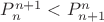 $P_{n}^{n+1}<P_{n+1}^{n}$