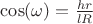 $\cos(\omega)=\frac{hr}{lR}$