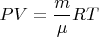 $PV=\dfrac{m}{\mu}RT$
