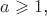 $a\geqslant1$,