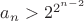 $a_n>2^{2^{n-2}}$
