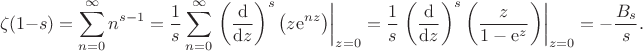 $$\zeta(1-s)=\sum_{n=0}^\infty n^{s-1}=\frac1s\sum_{n=0}^\infty\left.\left(\frac{\mathrm d}{\mathrm dz}\right)^s\bigl(z\mathrm e^{nz}\bigr)\right|_{z=0}=\frac1s\left.\left(\frac{\mathrm d}{\mathrm dz}\right)^s\left(\frac z{1-\mathrm e^z}\right)\right|_{z=0}=-\frac{B_s}s.$$