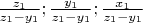 $\frac {z_1}{z_1-y_1}; \frac {y_1}{z_1-y_1}; \frac {x_1}{z_1-y_1}$