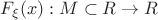 $F_\xi  (x):M \subset R \to R$