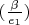 $(\frac{\beta}{e_1})$