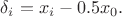$\delta_i = x_i - 0.5x_0.$