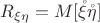 $R_{\xi\eta}=M[\mathring{\xi}\mathring{\eta}]$