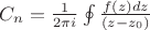 $C_n=\frac 1 {2\pi i}\oint {\frac {f (z)dz}{(z-z_0)}}$
