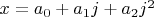 $x=a_0+a_1 j+a_2 j^2$