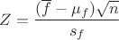$Z=\dfrac{(\overline{f}-\mu_f)\sqrt{n}}{s_f}$