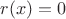 $r(x)=0$