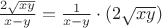 $\frac{2\sqrt{xy}}{x-y}=\frac{1}{x-y}\cdot (2\sqrt{xy})$