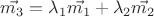$\vec{m_3}=\lambda_1\vec{m_1}+\lambda_2\vec{m_2}$