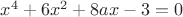 $x^4+6x^2+8ax-3=0$