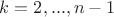 $k= 2,..., n-1$