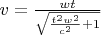 $v=\frac{w t}{\sqrt{\frac{t^2 w^2}{c^2}+1}}$
