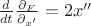 $\frac{d}{dt} \frac{\partial_F}{\partial_{x'}}=2x''$