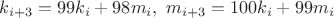 $k_{i+3}=99k_i+98m_i, \ m_{i+3}=100k_i+99m_i$