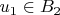 $u_1 \in B_2$