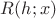 $R(h;x)$