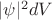 $|\psi|^2 dV$